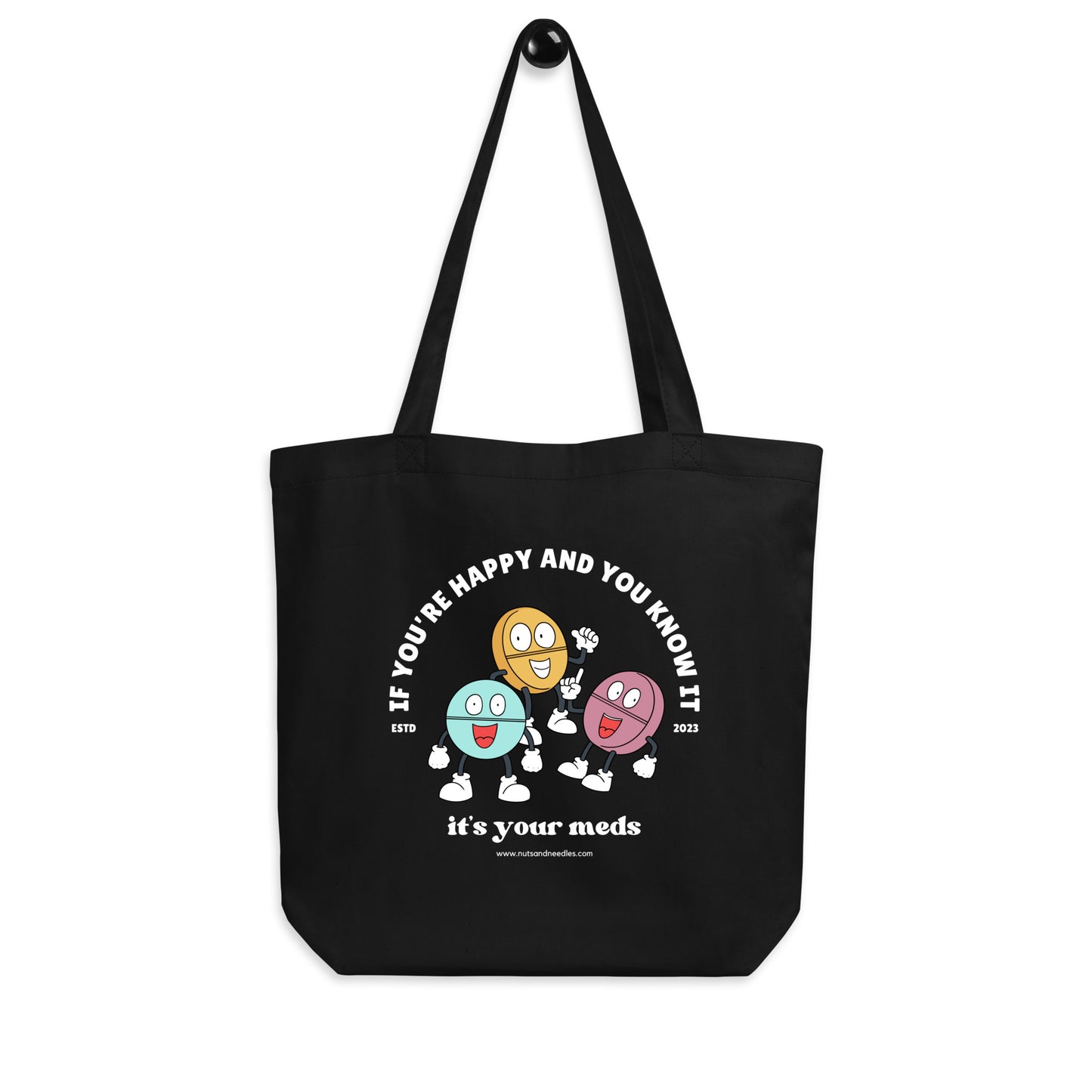 Eco Tote Bag 'If You're Happy And You Know iIt, It's Your Meds'