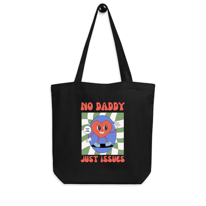 Eco Tote Bag 'No Daddy, Just Issues'