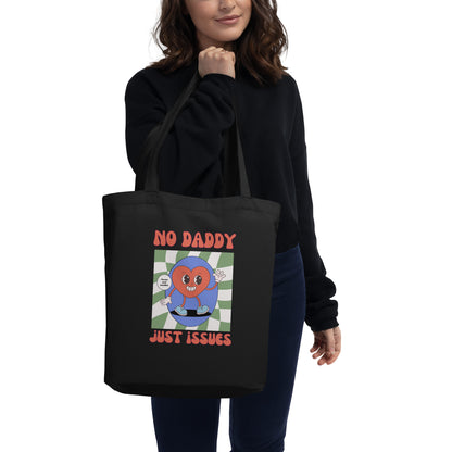 Eco Tote Bag 'No Daddy, Just Issues'