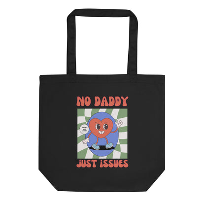 Eco Tote Bag 'No Daddy, Just Issues'