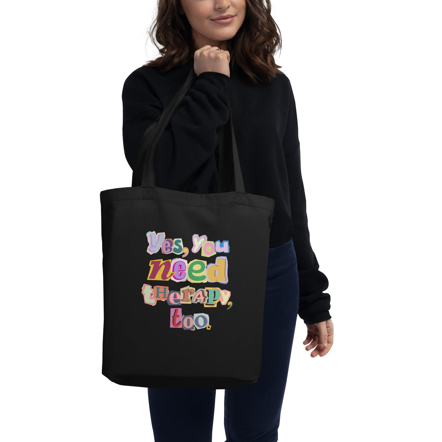 Eco Tote Bag 'Yes, You Need Therapy, Too.'