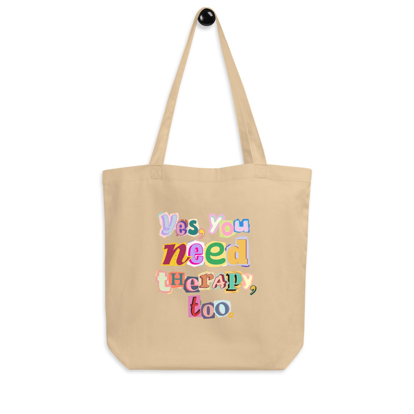 Eco Tote Bag 'Yes, You Need Therapy, Too.'