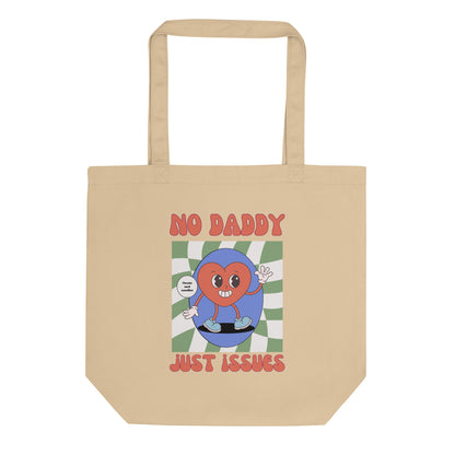 Eco Tote Bag 'No Daddy, Just Issues'