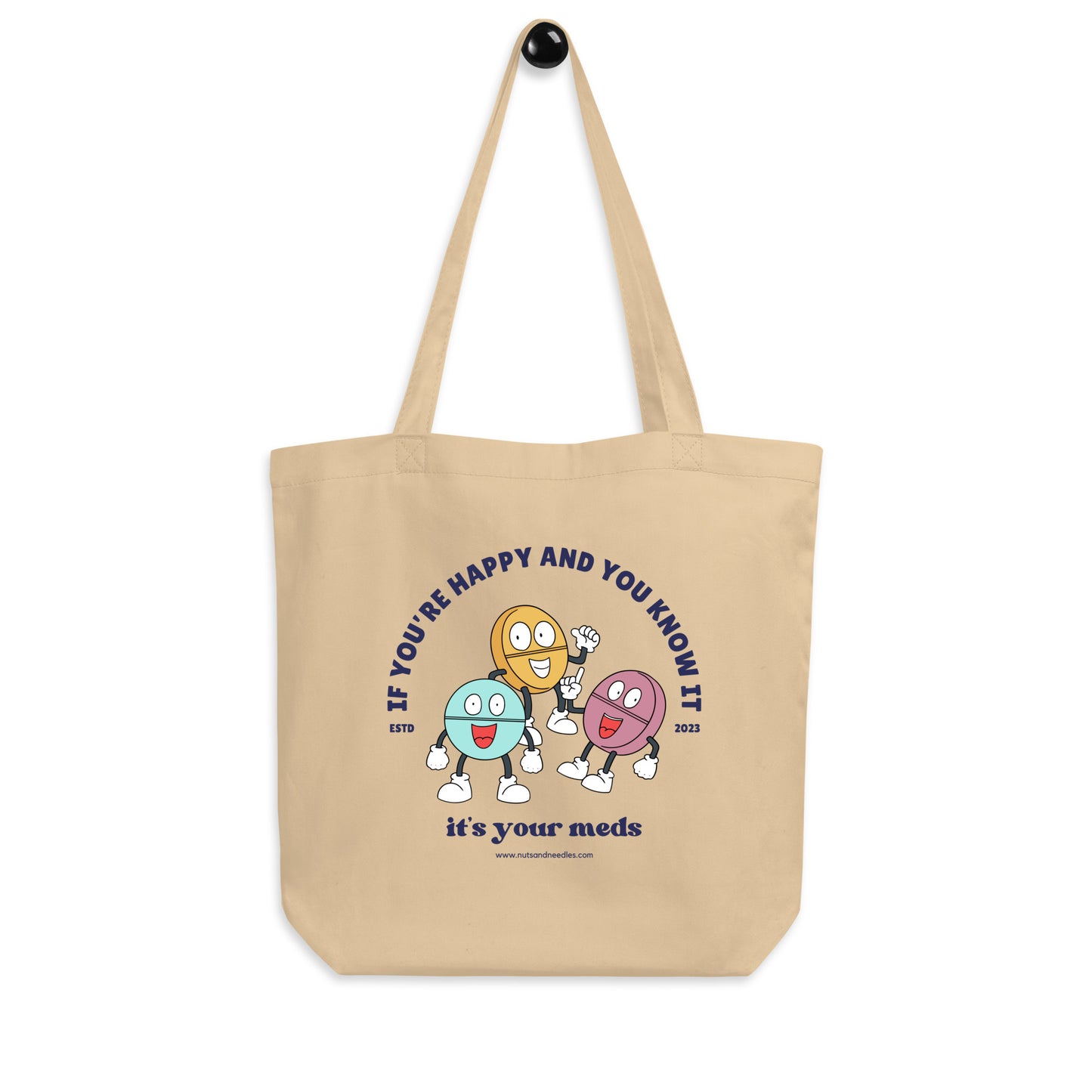 Eco Tote Bag 'If You're Happy And You Know iIt, It's Your Meds'