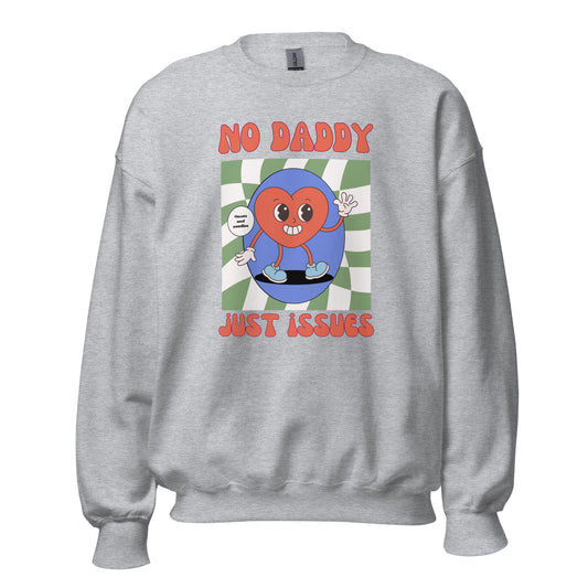 Unisex Sweatshirt 'No Daddy, Just Issues'