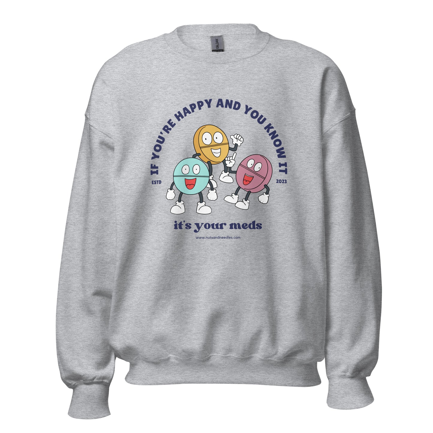 Unisex Sweatshirt 'If You're Happy And You Know It It's Your Meds'