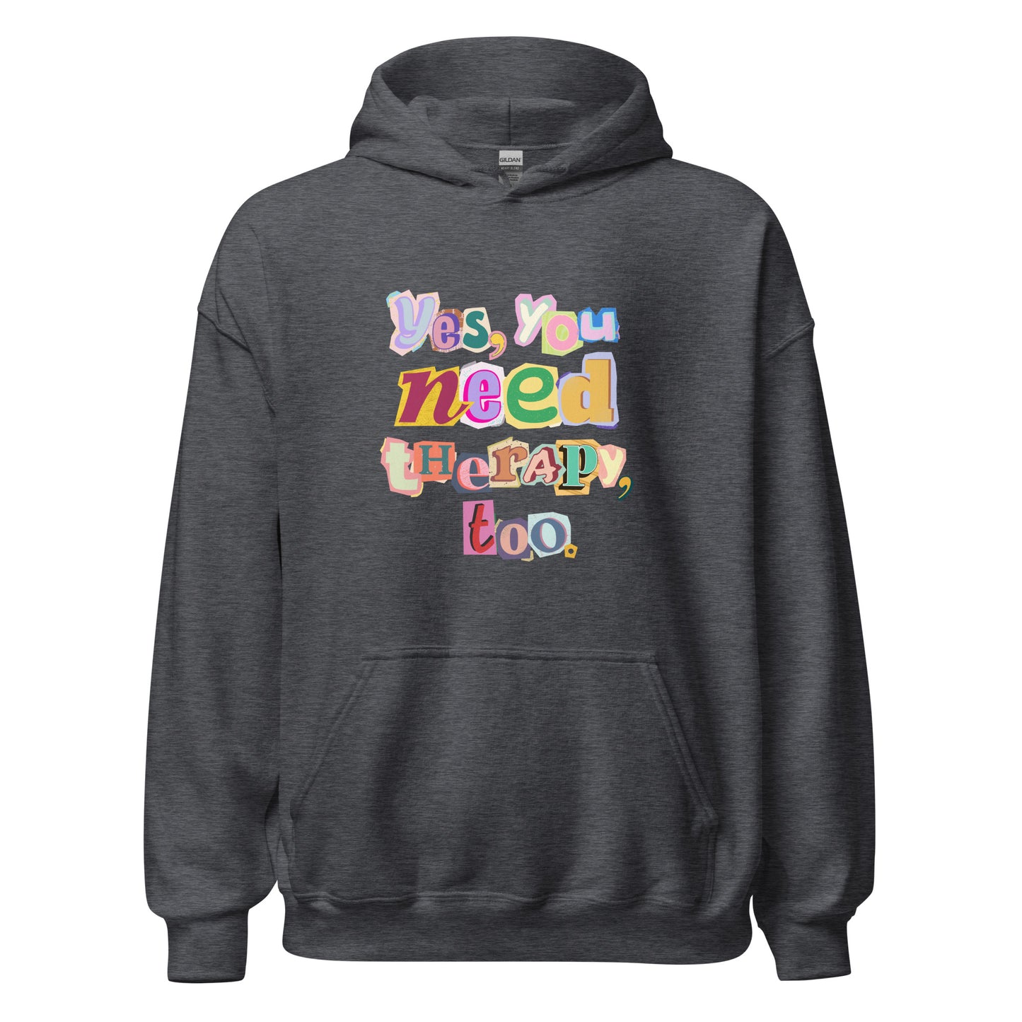 Unisex Hoodie 'Yes, You Need Therapy, too'