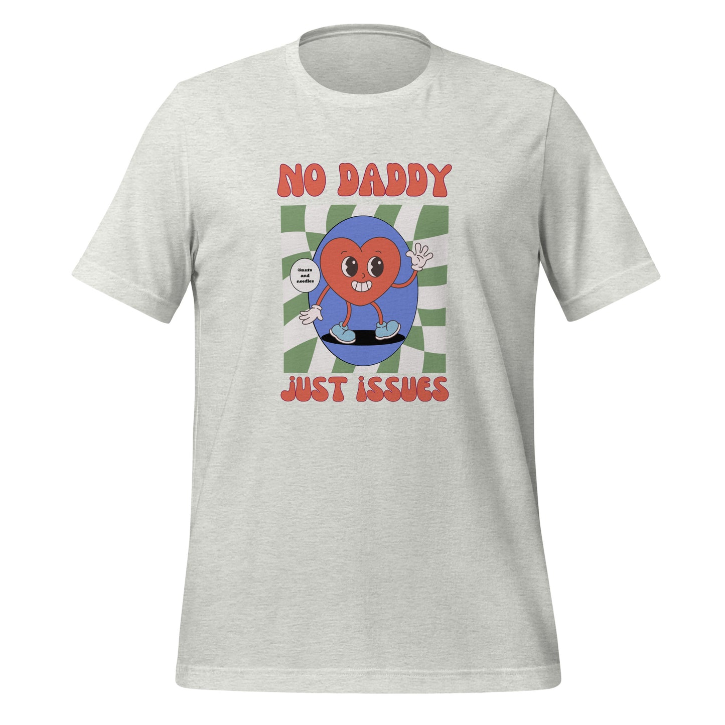 Unisex T-Shirt 'No Daddy, Just Issues'