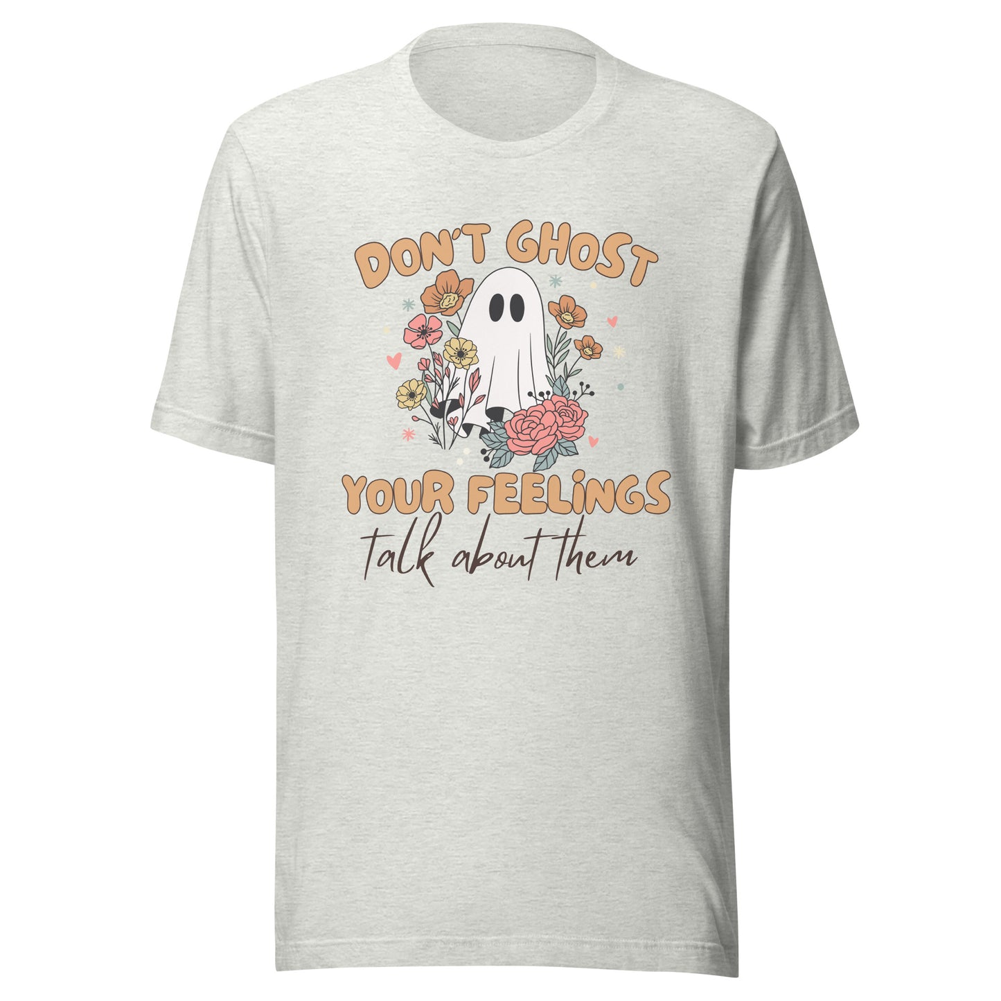 Unisex T-shirt 'Dont Ghost Your Feelings' Halloween Edition