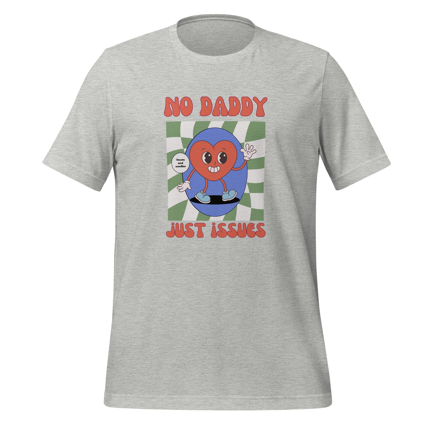 Unisex T-Shirt 'No Daddy, Just Issues'