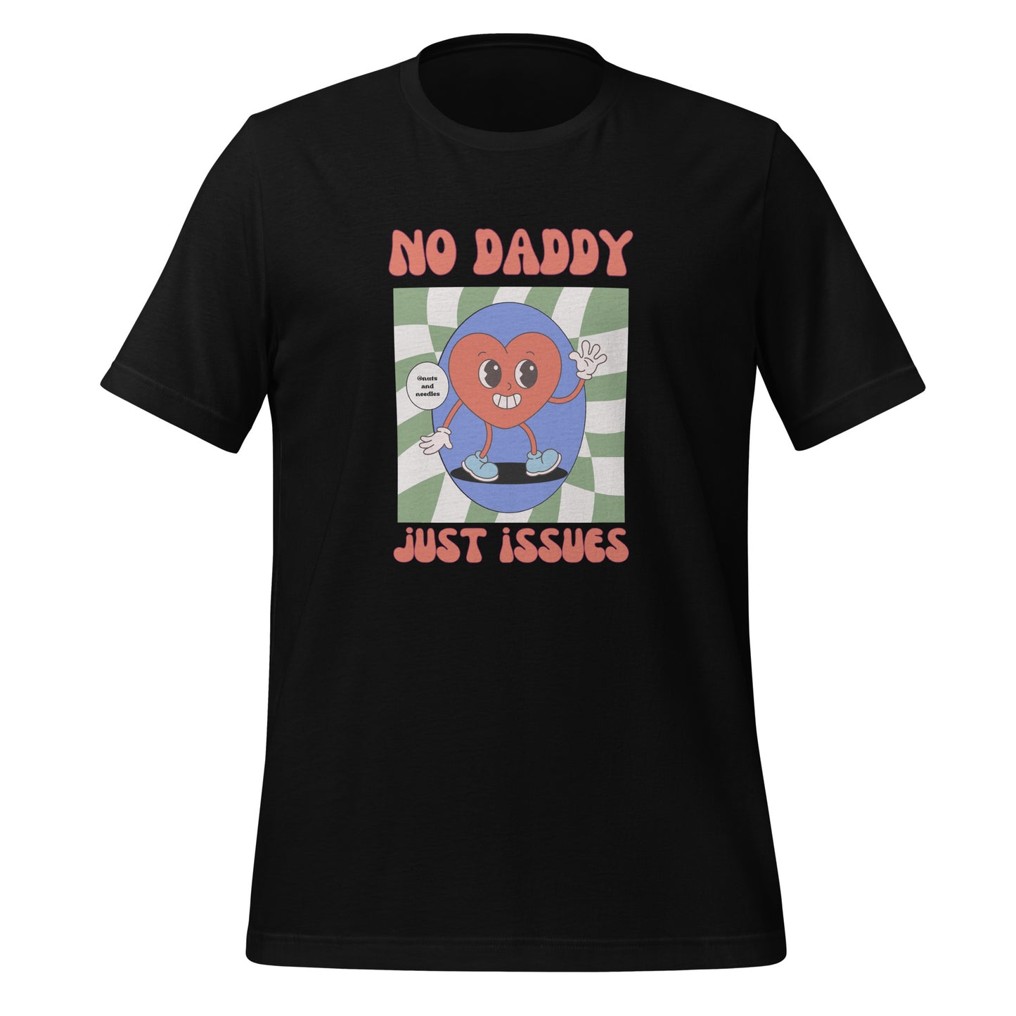 Unisex T-Shirt 'No Daddy, Just Issues'