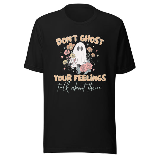 Unisex T-shirt 'Dont Ghost Your Feelings' Halloween Edition