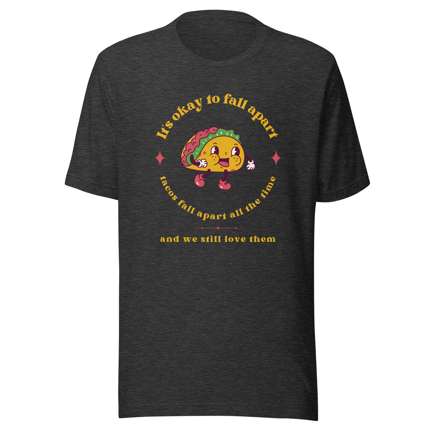 T-Shirt 'It's okay to fall apart Taco'