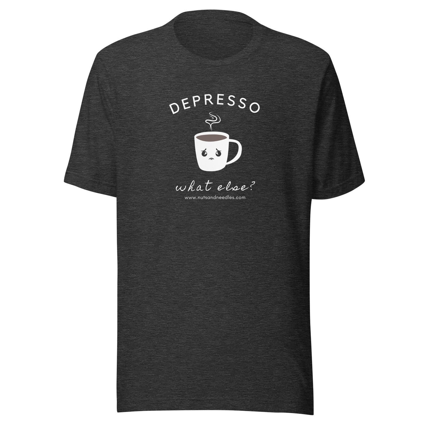 T-Shirt 'Depresso What Else?'