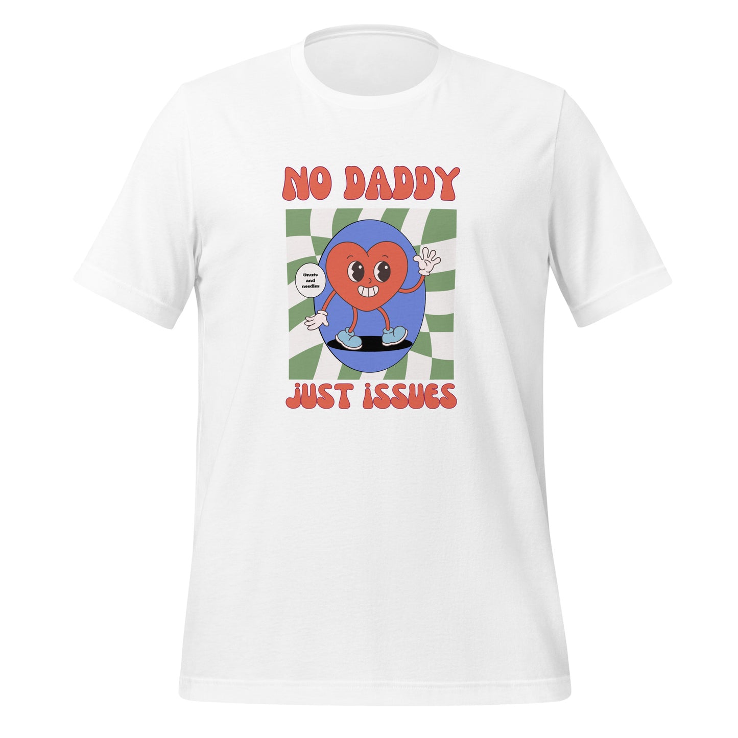 Unisex T-Shirt 'No Daddy, Just Issues'