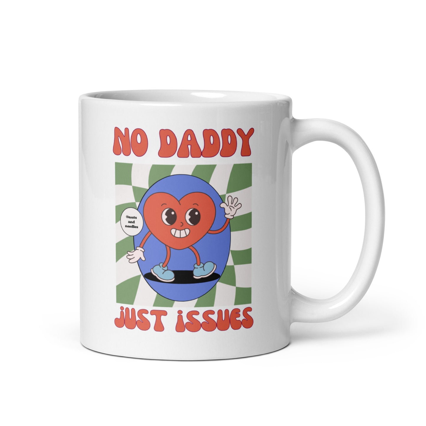 Ceramic Mug 'No Daddy Just Issues'