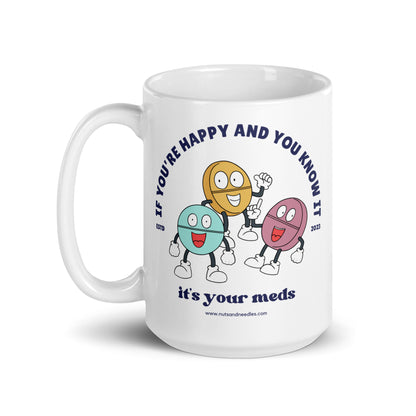 Ceramic Mug 'If You're Happy And You Know It It's Your Meds'