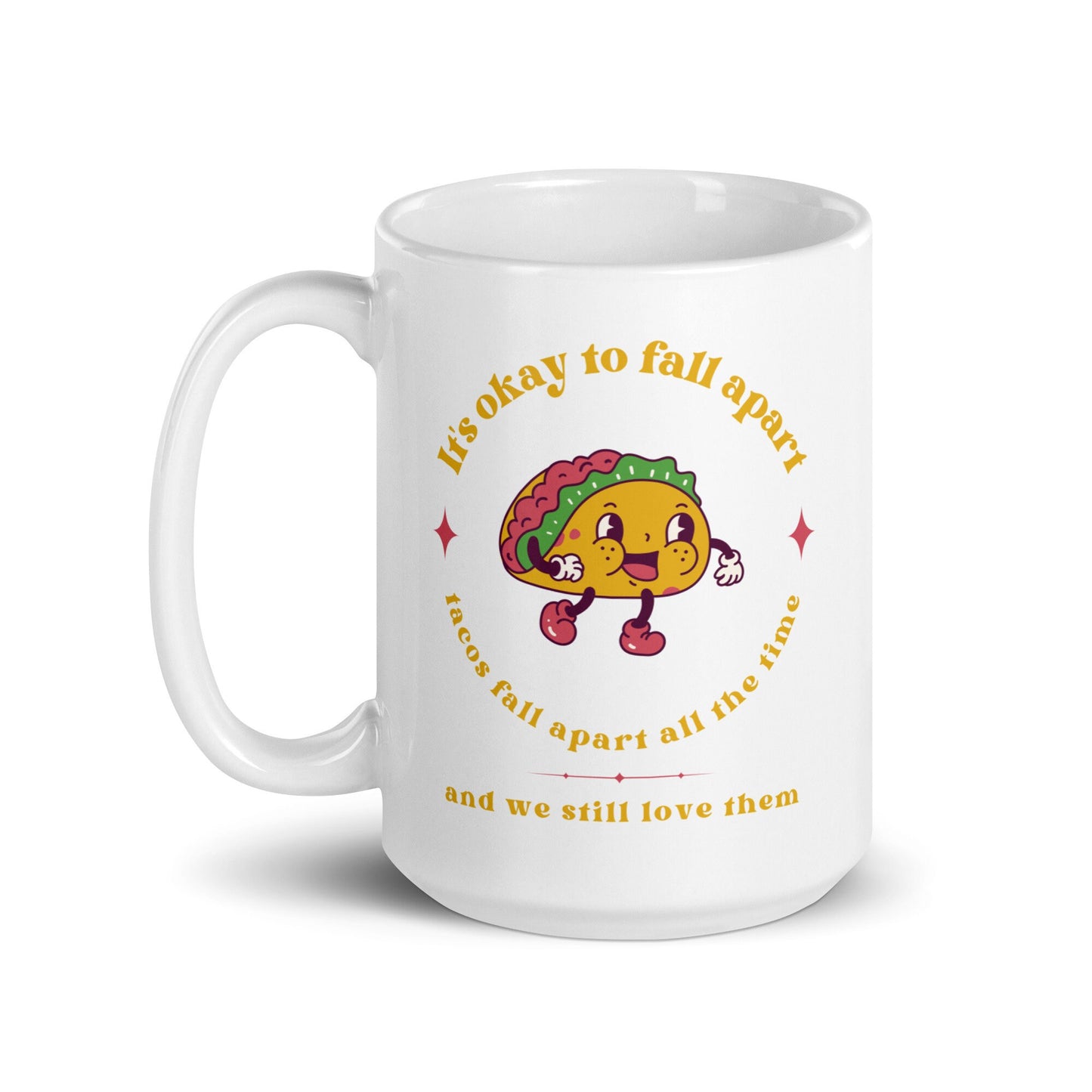 Mental Health Mug &#39;It&#39;s okay to fall apart Taco&#39;, Mental Health Awareness, Coffee Addicted, Coffee Cup