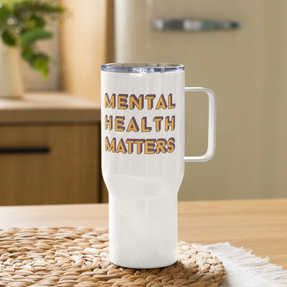 colorful Travel Mug with handle 'Mental Health Matters', Mental Health Awareness, part of profit donated to charity, Self Care, coffee mug