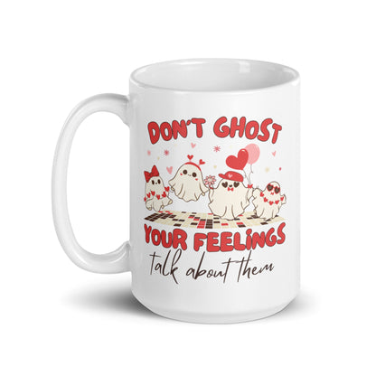 Mug Dont Ghost Your Feelings