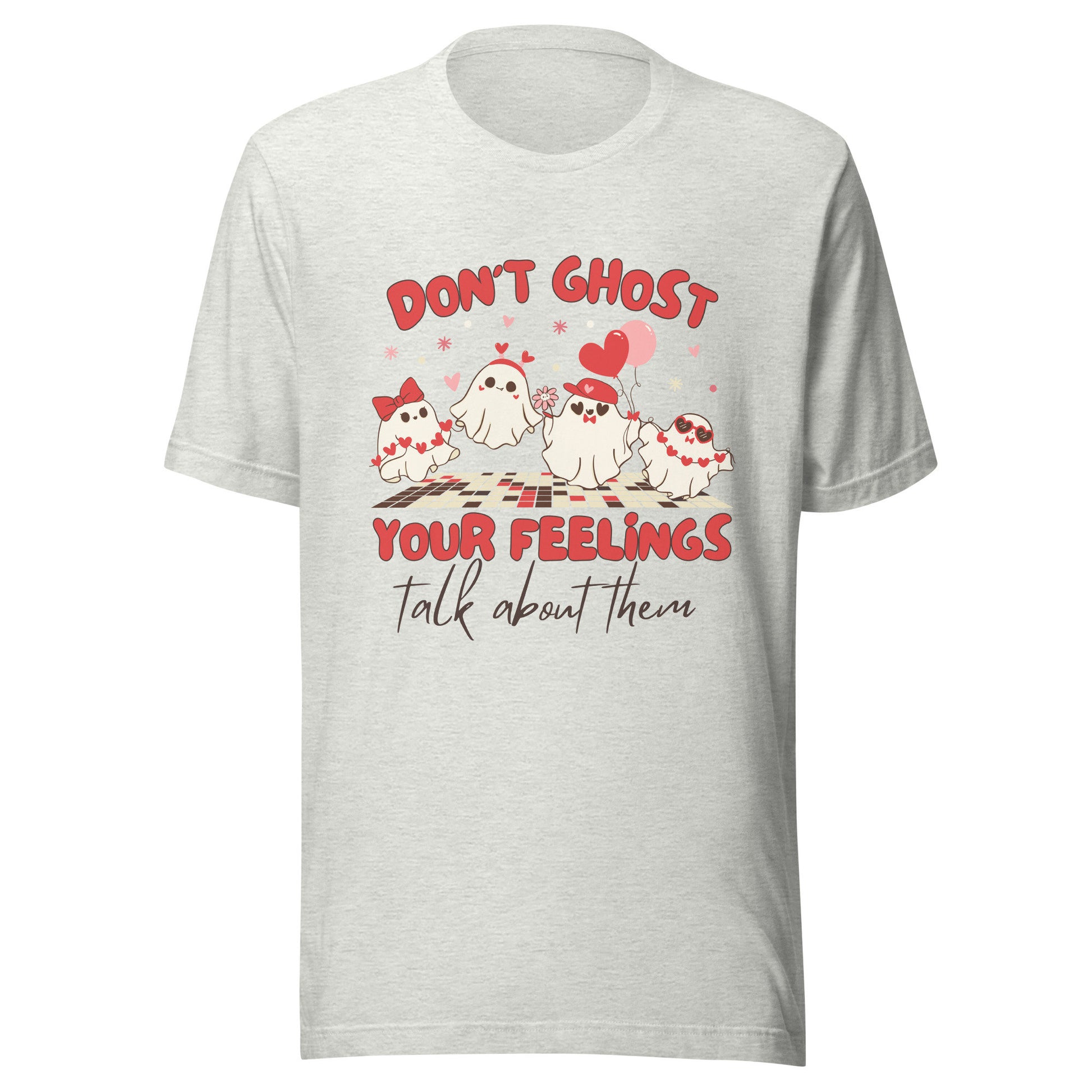 T-shirt Dont Ghost Your Feelings